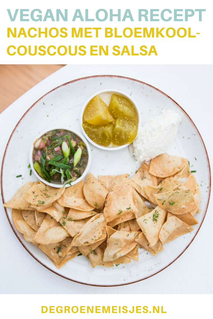 Recept: nachos met bloemkool couscous en salsa. Dit recept mag ik van de chef van restaurant Aloha in Rotterdam met jullie delen. Lees de stap-voor-stap uitleg. #vegan #nacho's #aloha